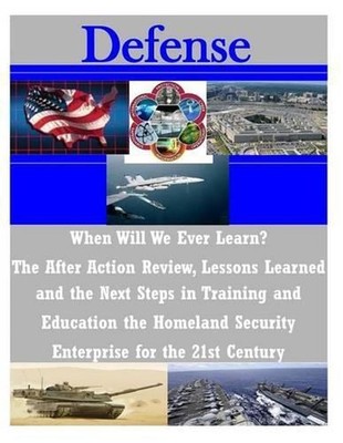 When Will We Ever Learn? The After Action Review, Lessons Learned and the Next S
