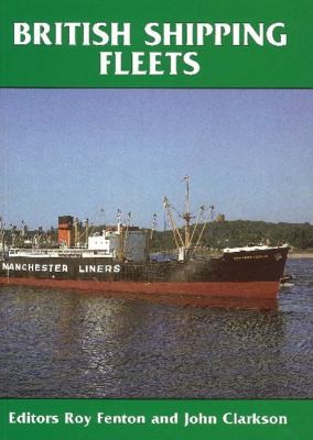British Shipping Fleets by Roy Fenton and John Clarkson