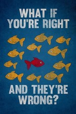 What If You Are Right They Are Wrong Movie Poster Spoof Motivational Inspiration
