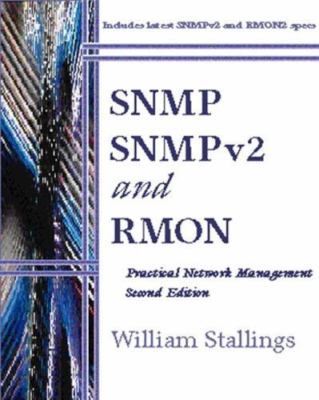 SNMP, Snmpv2, and Rmon: Practical Network Management by Stallings, William