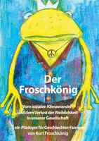 Kurt FroschköNig | Der FroschköNig | Taschenbuch | Deutsch (2024) | 210 S.