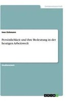 Ines Ochmann | PersöNlichkeit Und Ihre Bedeutung In Der Heutigen Arbeitswelt