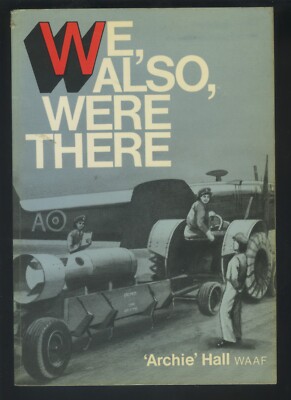 WE ALSO WERE THERE by HALL . WAAF RECOLLECTIONS