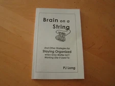 BRAIN ON A STRING STAYING ORGANIZED P J LONG 2005