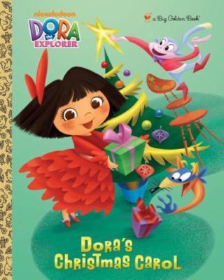 Dora's Christmas Carol [Dora the Explorer] [Big Golden Book] by Golden Books , H 9780307975928