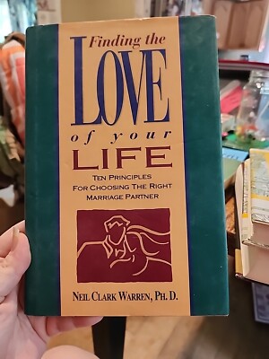 Finding the Love of Your Life by Neil Clark Warren (1998, Hardcover)