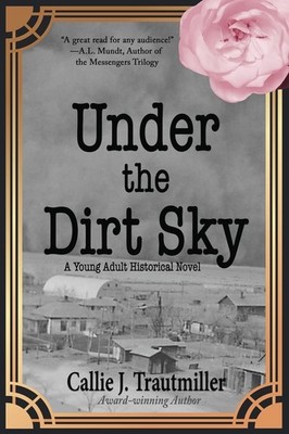 Callie J Trautmiller Under the Dirt Sky (Taschenbuch)