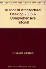 Autodesk Architectural Desktop 2006 A Comprehensive Tutorial