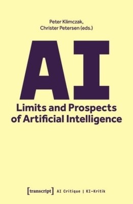 Ai - Limits and Prospects of Artificial Intelligence, Paperback by Klimczak, ...