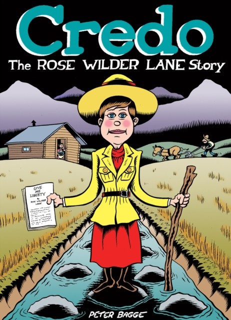 Credo: The Rose Wilder Lane Story by Peter Bagge HARDBACK 9781770463417