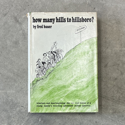 Fred Bauer How Many Hills to Hillsboro? Hardcover 1969 Illustrated Inscribed