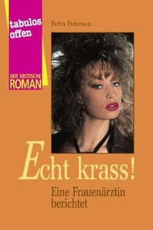 Echt krass!: Eine Frauenärztin berichtet von Petra ... | Buch | Zustand sehr gut