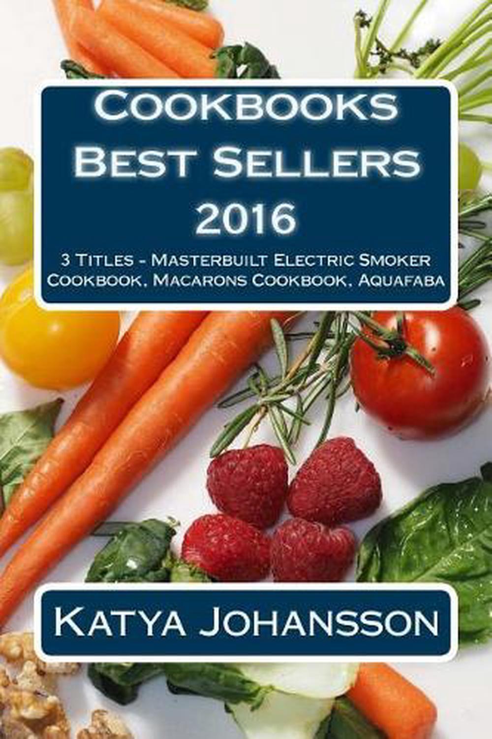 Cookbooks Best Sellers 2016: 3 Titles - Masterbuilt Electric Smoker Cookbook, Ma