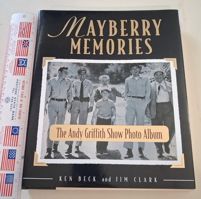 MAYBERRY MEMORIES: THE ANDY GRIFFITH SHOW PHOTO ALBUM By K. Beck & J. Clark-new
