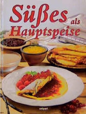 Süßes als Hauptspeise