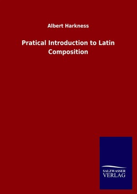 Albert Harkness | Pratical Introduction to Latin Composition | Buch | Englisch