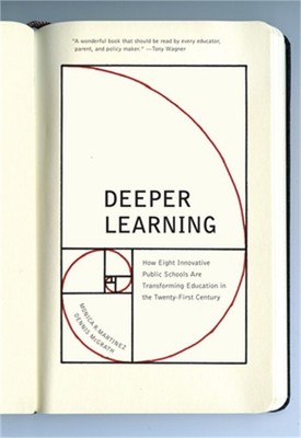 Deeper Learning: How Eight Innovative Public Schools Are Transforming Education