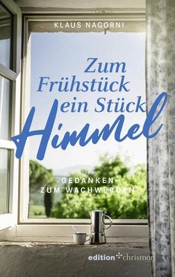 Klaus Nagorni Zum Frühstück ein Stück Himmel: Gedanken z (Paperback) (UK IMPORT)