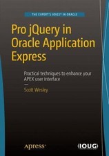 Pro jQuery in Oracle Application Express, Wesley, Scott, 9781484209622