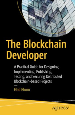 Der Blockchain-Entwickler: Ein praktischer Leitfaden für Designi - Taschenbuch / Softback N
