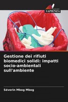 SéVerin Mbog Mbog (U. A.) | Gestione Dei Rifiuti Biomedici Solidi: Impatti...