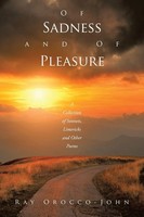 Of Sadness And Of Pleasure A Collection Of Sonnets, Limericks And Other Poems