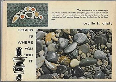 Design is where you find it - Hardcover, by Chatt Orville K - Good