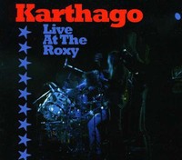 Live At The Roxy Karthago