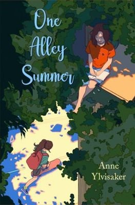 One Alley Summer : A Novel of Friendship and Growing Up Anne Ylvi