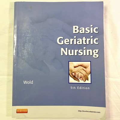 Basic Geriatric Nursing by Gloria Hoffman Wold (2011, Trade Paperback)
