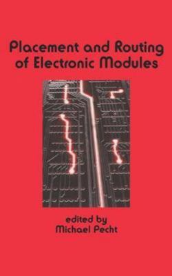 Placement and Routing of Electronic Modules (Electrical and Computer Engineerin