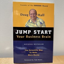 Jump Start Your Business Brain : Scientific Ideas and Advice That Will...
