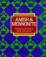 Beautiful Quilts: Amish and Mennonite : Making Classic Quilts & Modern Va - GOOD