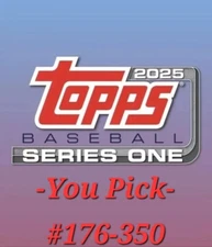 2025 Topps Series 1 Baseball-Base Singles-You Pick-COMPLETE YOUR SET #176-350