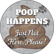 Poop Happens Just Not Here 12" Round Metal Sign Dog Poop Home Garden Yard Decor