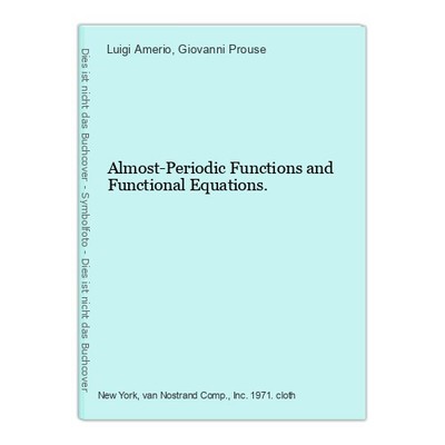 Almost-Periodic Functions and Functional Equations. Amerio, Luigi and Giovanni P