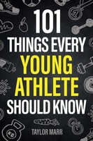 101 Things Every Young Athlete Should Know Taylor Marr Taschenbuch Englisch 2024