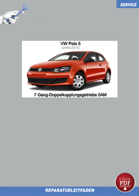 PDF VW Polo 5 (09-14) Reparaturanleitung 7 Gang DSG DK Getriebe 0AM