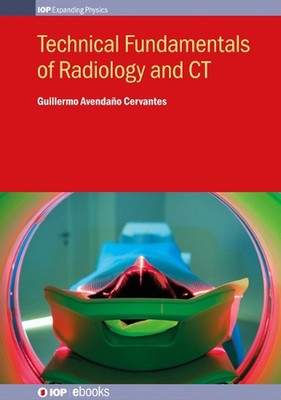Technische Grundlagen der Radiologie und CT von Guillermo Avenda?o Cervantes (engl.