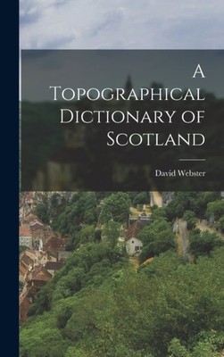 Webster - A Topographical Dictionary of Scotland - New hardback or cas - X555z