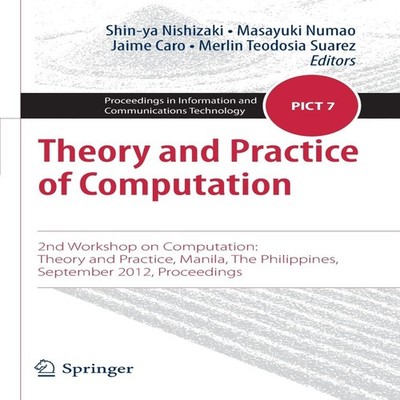 Theory and Practice of Computation 2nd Workshop on Computation Th