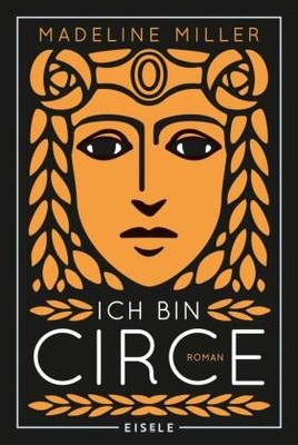 Ich bin Circe | Miller, Madeline | Kartoniert | 9783961610952