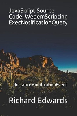 JavaScript Source Code: WebemScripting ExecNotificationQuery: __InstanceModifica