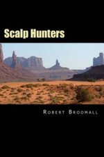Scalp Hunters (Cole Taggart) (Volume 1) - Paperback By Broomall, Robert - NEW