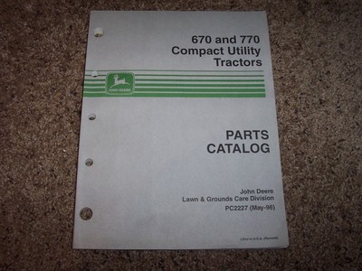 JD John Deere 670 770 Compact Utility Tractors Parts Catalog Manual PC2227