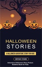 Halloween Stories: A Halloween Adventure Story for Kids Adventure Halloween Sto