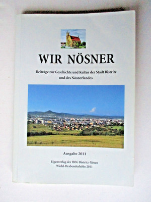 Wir Nösner, Beiträge zur Geschichte und Kultur der Stadt Bistritz und des Nösn..