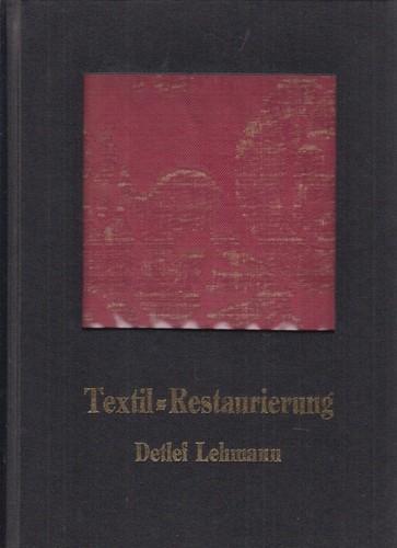 Textil-Restaurierung. Detlef Lehmann. ... Restaurierung und Konservierung von Te - Bild 1 von 1