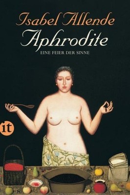 Aphrodite - Eine Feier der Sinne Isabel Allende