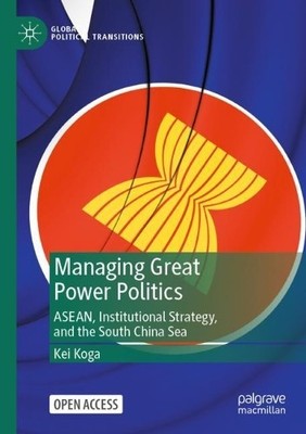 Managing Great Power Politics by Kei Koga - 9789811926136
